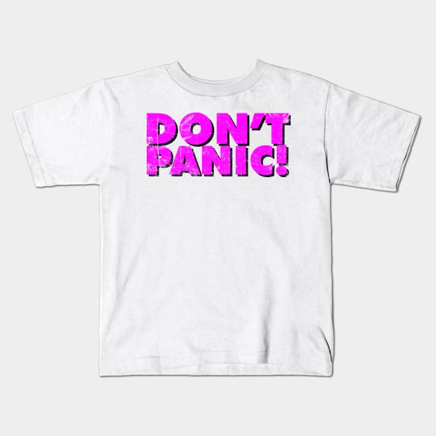 Don't Panic! Kids T-Shirt by synaptyx